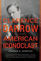 Clarence Darrow: American Iconoclast 0809034794 Book Cover