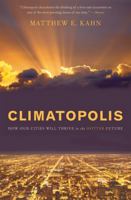 Climatopolis: How Our Cities Will Thrive in the Hotter Future 0465063837 Book Cover