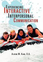 Experiencing Interactive Interpersonal Communication 1456856324 Book Cover