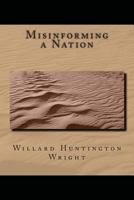 Misinforming A Nation 1478326921 Book Cover