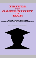 Trivia for Game Night or Bar: Over 100 Questions with Multiple Choice Options B08LNG9TWG Book Cover
