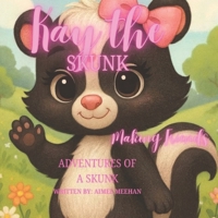 Kay the Skunk: Making friends B0G44XV55P Book Cover
