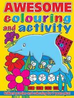 Awesome Colouring and Activity Book 1845311604 Book Cover