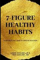 7-Figure Healthy Habits: How Healthy Habits Create Success 1677429720 Book Cover