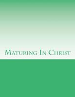 Maturing in Christ 153709579X Book Cover