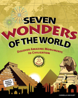 Seven Wonders of the World: Discover Amazing Monuments to Civilization with 20 Projects 1936313731 Book Cover