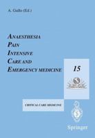 Anaesthesia, Pain, Intensive Care and Emergency Medicine  A.P.I.C.E.: Proceedings of the 15th Postgraduate Course in Critical Care Medicine Trieste, Italy  November 17–21, 2000 8847001366 Book Cover