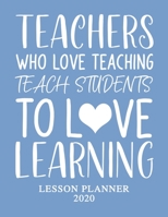 Lesson Planner 2020 : Weekly and Monthly Lesson Organizer for Student Teachers with Inspirational Saying on Cover - Teacher Agenda for Class Planning and Organizing - Week to Week Overview of Curricul 1671700252 Book Cover