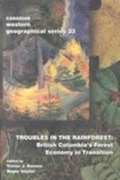 Troubles in the rainforest: British Columbia's forest economy in transition 0919838235 Book Cover