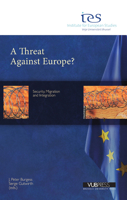 A Threat Against Europe?: Security, Migration and Integration 9054879297 Book Cover