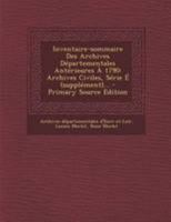 Inventaire-sommaire Des Archives D�partementales Ant�rieures � 1790: Archives Civiles, S�rie � (suppl�ment)... 1148970266 Book Cover