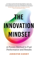 The Innovation Mindset: A Proven Method to Fuel Performance and Results 1774582686 Book Cover