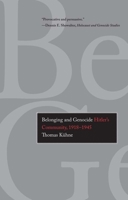 Belonging and Genocide: Hitler's Community, 1918-1945 0300121865 Book Cover