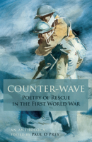 Counter-Wave: The Poetry of Rescue in the First World War 0993331130 Book Cover