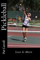 Pickleball: Less Is More 1984043277 Book Cover