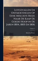 Lotgevallen En Ontmoetingen Op Eene Mislukte Reize Naar De Kaap De Goede Hoop in De Jaren 1804, 1805 En 1806 (Dutch Edition) 1023707292 Book Cover