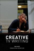 Creative TV Writing 1861269226 Book Cover