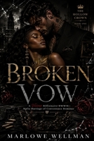 Broken Vow: A Vicious Billionaire BWWM Mafia Marriage-of-Convenience Romance (The Hollow Crown) B0HJ477Y63 Book Cover