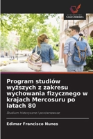 Program studiów wyzszych z zakresu wychowania fizycznego w krajach Mercosuru po latach 80 (Polish Edition) 620241703X Book Cover