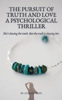 The Pursuit of Truth and Love A Psychological Thriller B0DW2634Z9 Book Cover