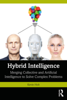 Hybrid Intelligence: Merging Collective and Artificial Intelligence to Solve Complex Problems 1041103026 Book Cover