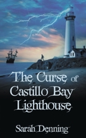 The Curse of Castillo Bay Lighthouse 1509260056 Book Cover