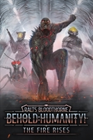 Behold: Humanity!: The Fire Rises B0BZXF7P55 Book Cover