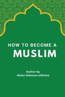 How to Become a Muslim 4299107152 Book Cover