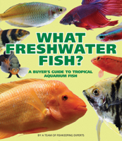 What Freshwater Fish?: A Buyer's Guide to Tropical Aquarium Fish 0228104270 Book Cover