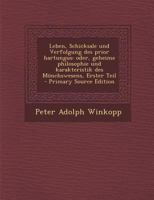 Leben, Schicksale und Verfolgung des prior hartungus: Oder, geheime philosophie und karakteristik des M�nchswesens, Erster Teil 0274700611 Book Cover