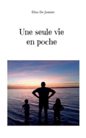 Une seule vie en poche (French Edition) 232266166X Book Cover