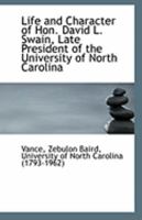 Life and Character of Hon. David L. Swain, Late President of the University of North Carolina: a Memorial Oration 1014716284 Book Cover