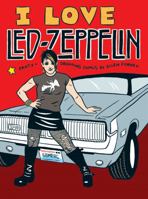 I Love Led Zeppelin 1560977302 Book Cover