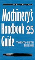 Guide to the Use of Tables and Formulas in Machinery's Handbook 0831125993 Book Cover