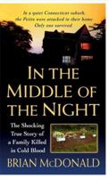 In the Middle of the Night: The Shocking True Story of a Family Killed in Cold Blood (St. Martin's True Crime Library) 0312945744 Book Cover