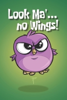 Look Ma' no Wings! 1658115937 Book Cover