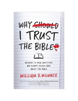 Why I Trust the Bible: Answers to Real Questions and Doubts People Have about the Bible 0310109949 Book Cover