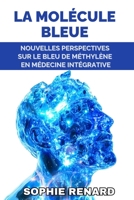 La Molécule Bleue: Nouvelles perspectives sur le bleu de méthylène en médecine intégrative (French Edition) B0F1G4DWRP Book Cover
