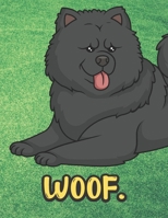 Woof: Black Chow Chow Dog Notebook with Green Grass Background Design and Barking Noise Cover. Perfect Journal for Pet and Dog Lovers of All Ages. 1701898535 Book Cover