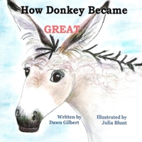 How Donkey Became Great 0615162207 Book Cover