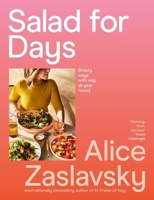 Salad for Days: Breezy Ways with Veg, All Year Round 192261677X Book Cover