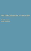 The Rationalization of Terrorism 0313270988 Book Cover