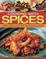 Cooking with Spices: A delicious collection of classic and contemporary recipes using spices from around the world 1844768554 Book Cover