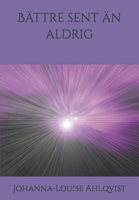 Bättre sent än aldrig B0CL21F1RN Book Cover