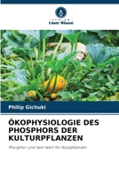 Ökophysiologie Des Phosphors Der Kulturpflanzen (German Edition) 6208509823 Book Cover