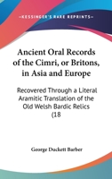 Ancient Oral Records of the Cimri, or Britons, in Asia and Europe 1018941460 Book Cover