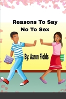 Reasons to say no to sex 1953962084 Book Cover