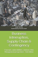 Business Interruption, Supply Chain & Contingency: Concepts, vulnerabilities, solutions, Risk Management perspectives (Perte d'Exploitation, Carence ... Contingent Business Interruption) 2957873591 Book Cover