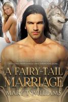 A Fairy-Tail Marriage: A Paranormal Marriage Of Convenience Romance 1530084504 Book Cover