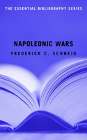 Napoleonic Wars: The Essential Bibliography 1597972096 Book Cover